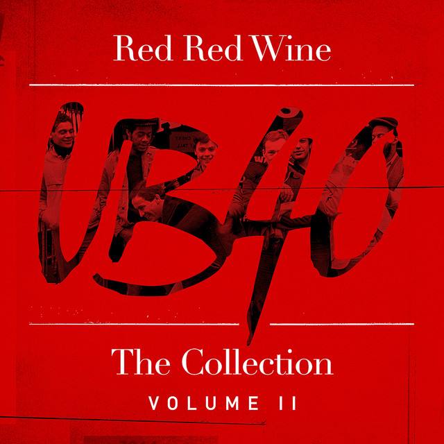 Red Red Wine The Collection (Vol. 2) Album by UB40 Spotify