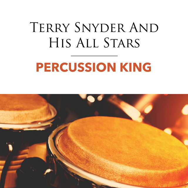 Percussion King Compilation by Terry Snyder & His All Stars Spotify