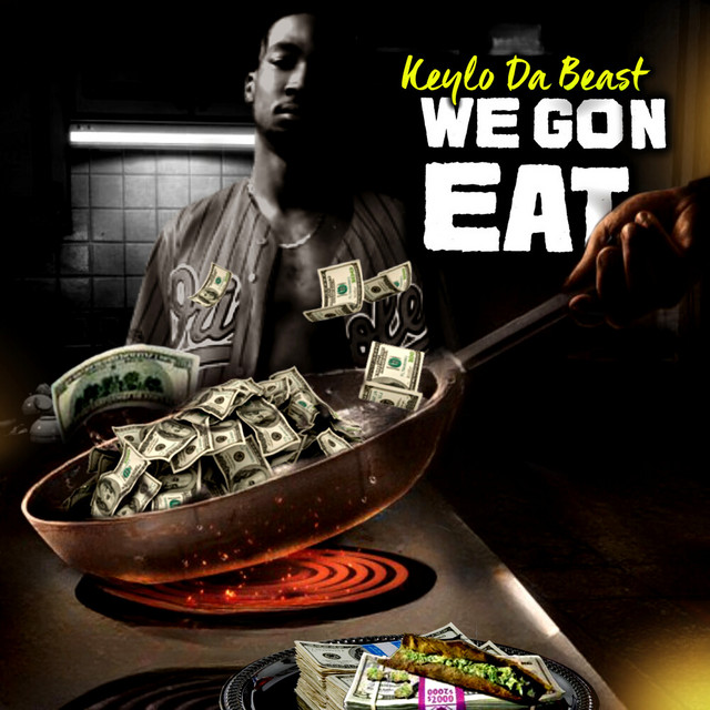 We Gon Eat Single by Keylo Da Beast Spotify