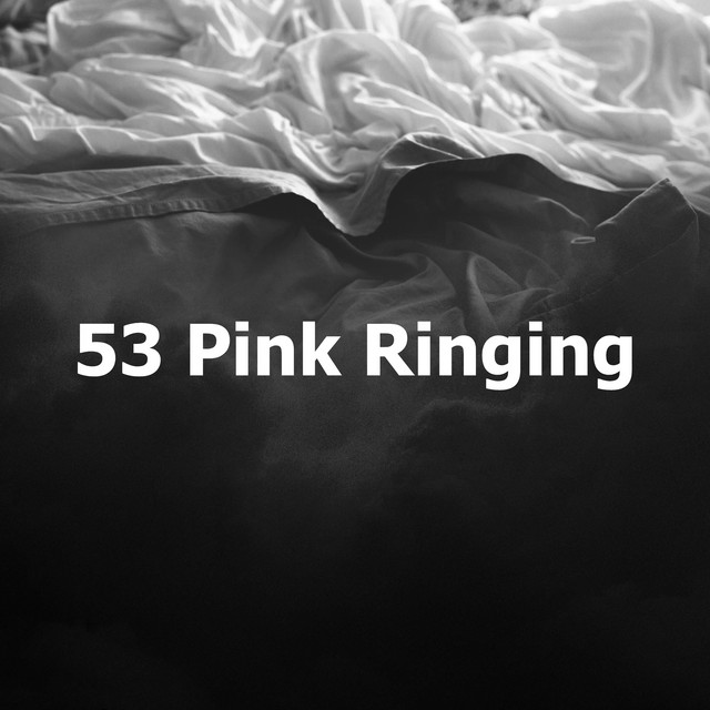 53 Pink Ringing Album by Deep Sleep Music Experience Spotify