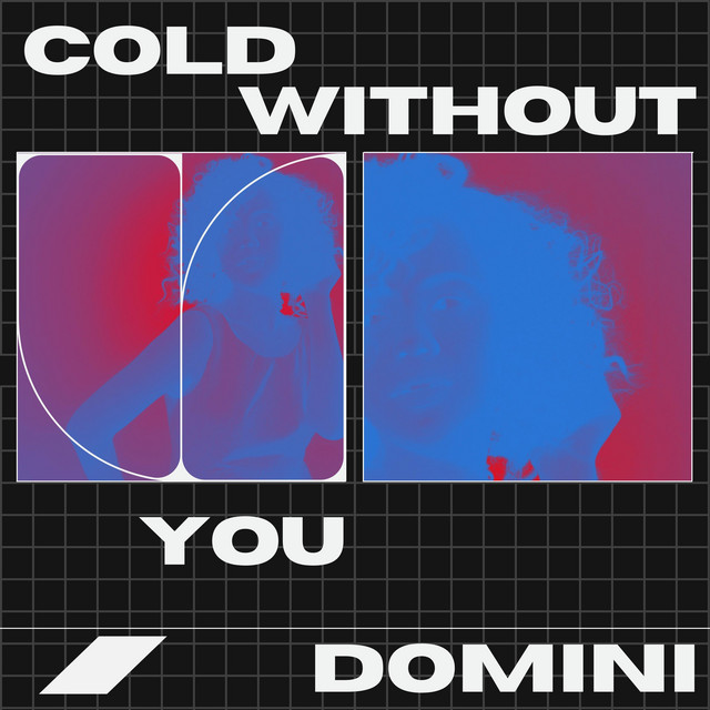 Cold without you Single by Domini Spotify