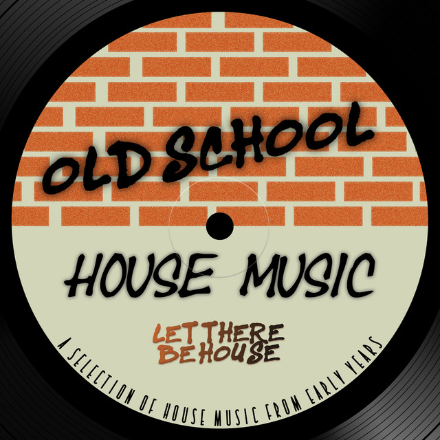 Old School House Music Compilation by Various Artists Spotify