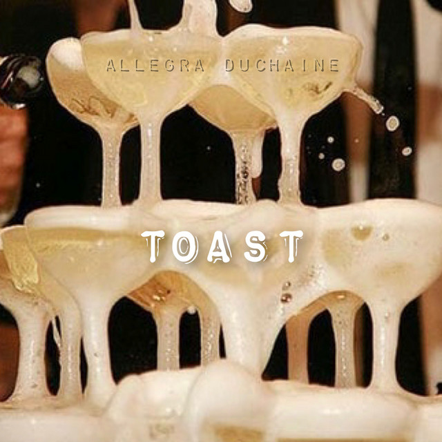 Toast song and lyrics by Allegra Duchaine Spotify