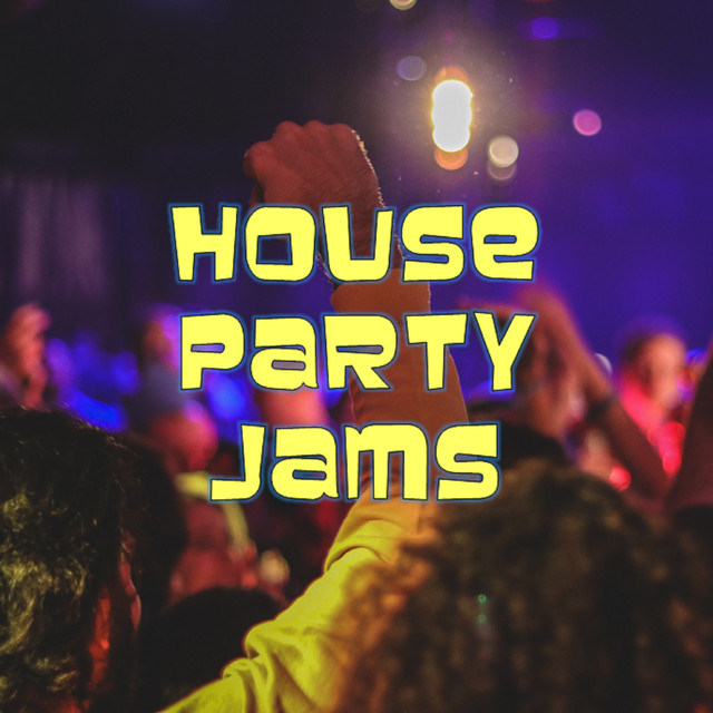 House Party Jams Compilation by Various Artists Spotify