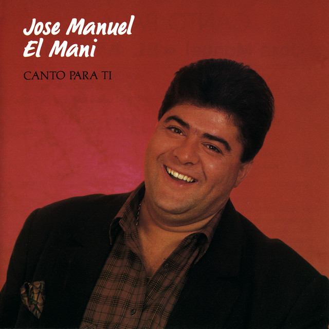 Canto para Ti by Jose Manuel "El Mani" on Spotify