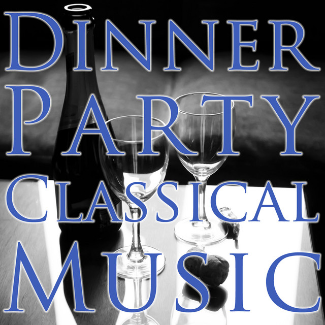 Dinner Party Classical Music on Spotify