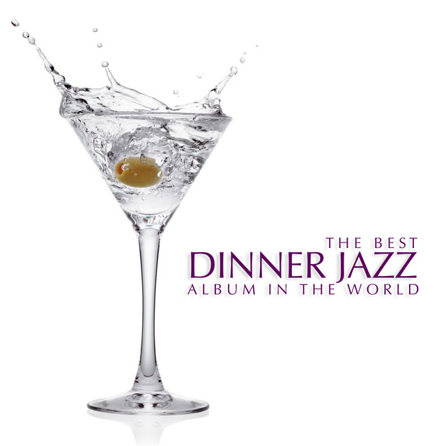 The Best Dinner Jazz Album in the World Compilation by Various