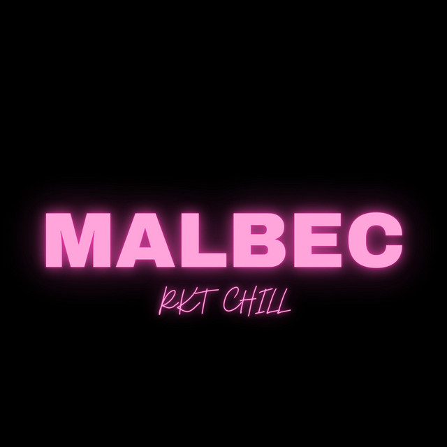 Malbec (Rkt Chill) Single by DJ RAMA Spotify