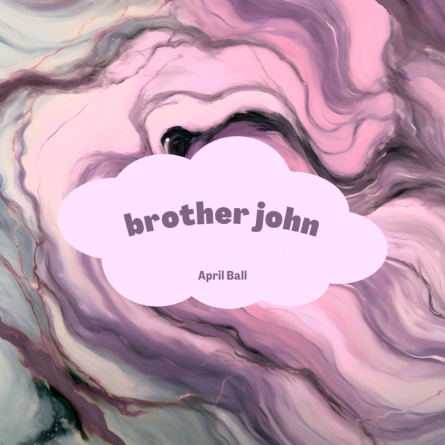Brother John Single by April Ball Spotify