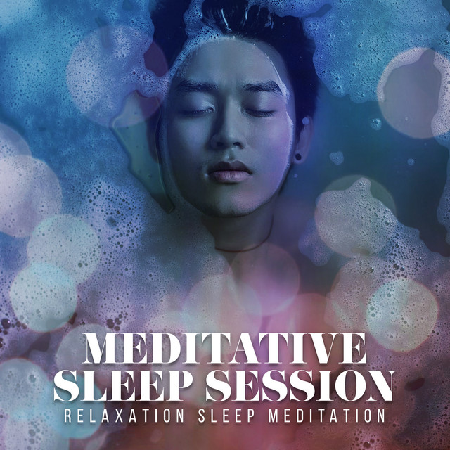 Meditative Sleep Session Album by Relaxation Sleep Meditation Spotify