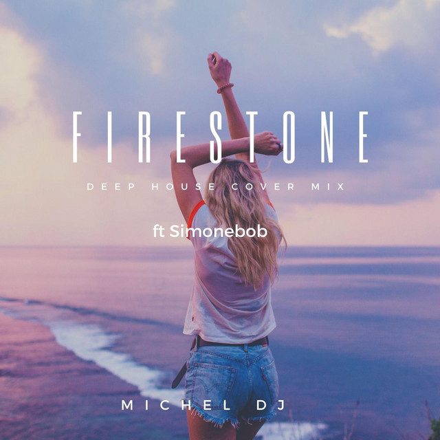 Firestone song and lyrics by Michel Dj, Simonebob Spotify