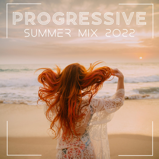 Progressive Summer Mix 2022 Time to Rest, Melodic House, Party