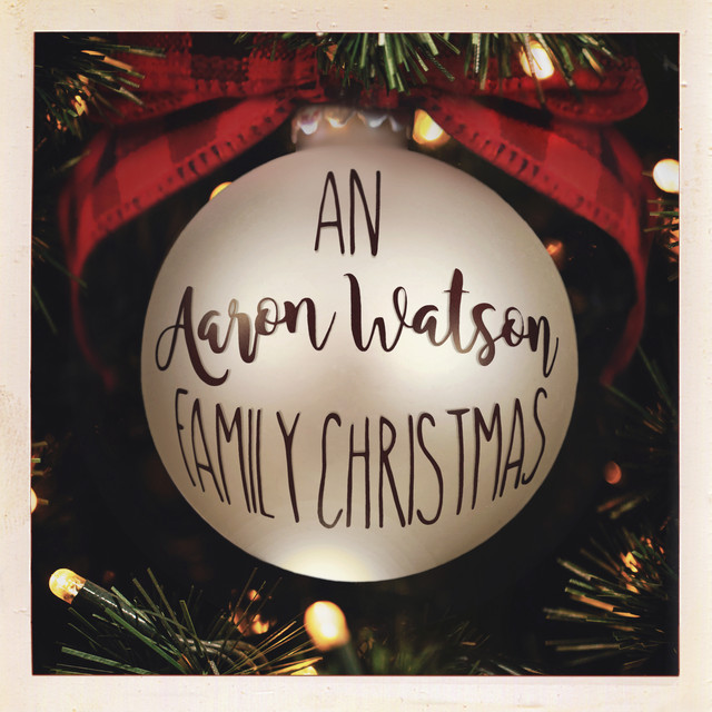 An Aaron Watson Family Christmas Album by Aaron Watson Spotify