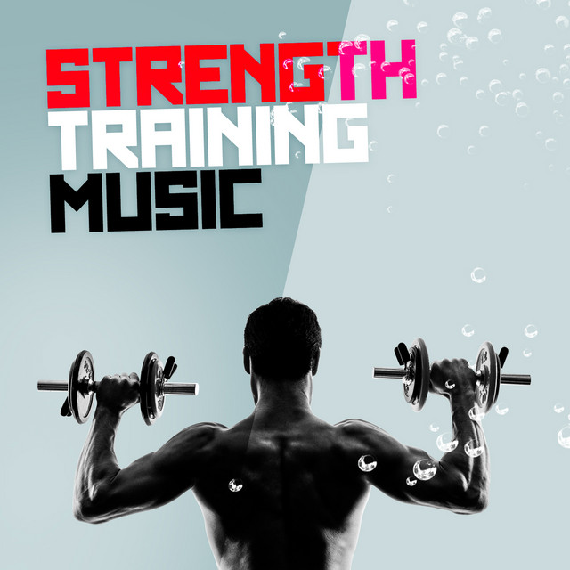 Strength Training Music Album by Strength Training Music Spotify