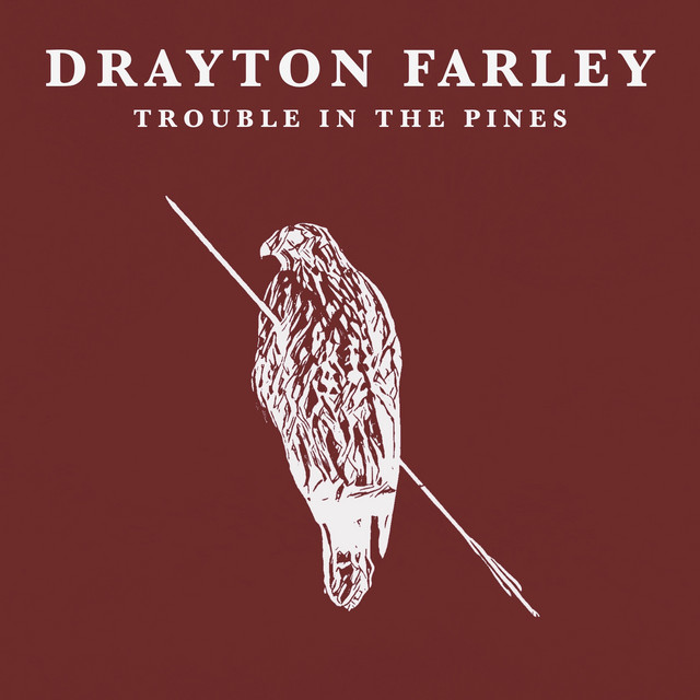 Trouble in the Pines Single by Drayton Farley Spotify