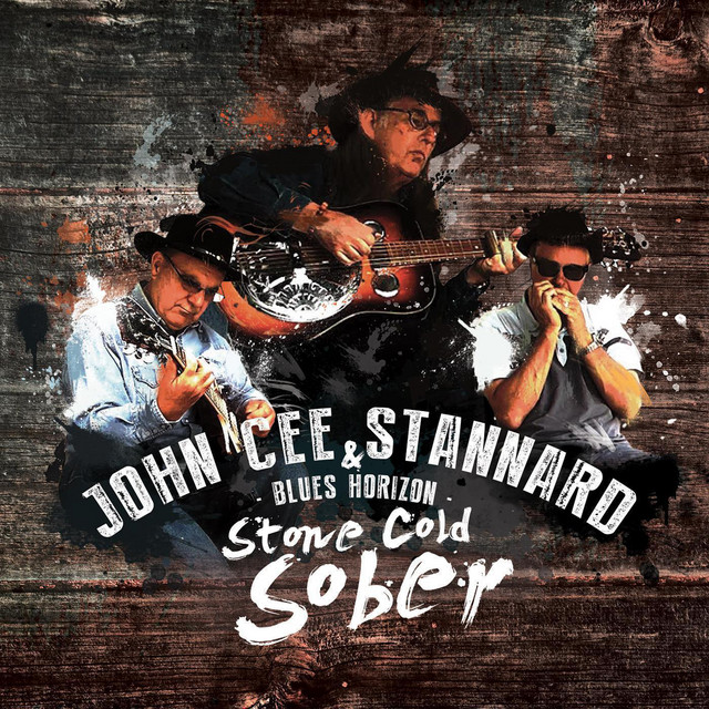 Stone Cold Sober by John Cee Stannard & Blues Horizon on Spotify