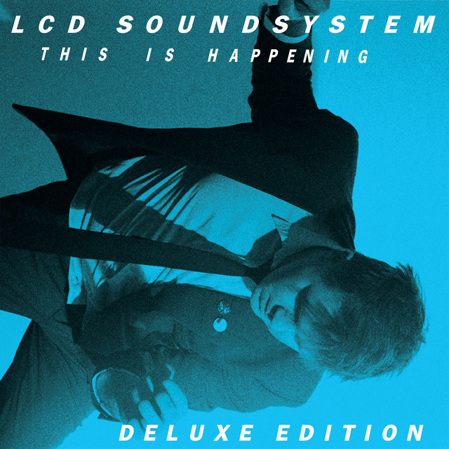 This Is Happening Deluxe Edition by LCD Soundsystem on Spotify