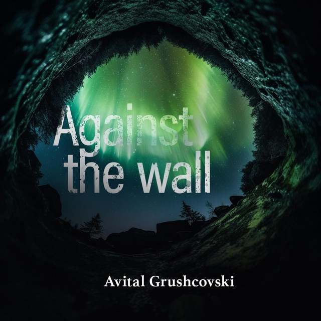 Against the wall song and lyrics by Avital Grushcovski אביטל