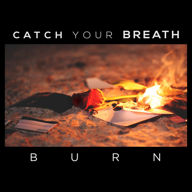 Burn Single by Catch Your Breath Spotify