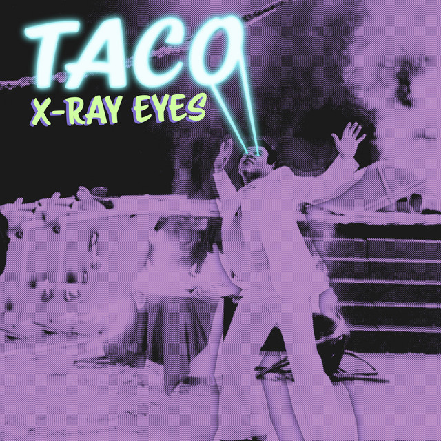XRay Eyes (Remastered 2023) Single by Taco Spotify