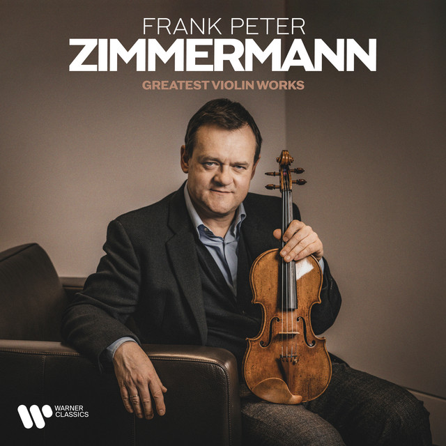 Greatest Violin Works Album by Frank Peter Zimmermann Spotify