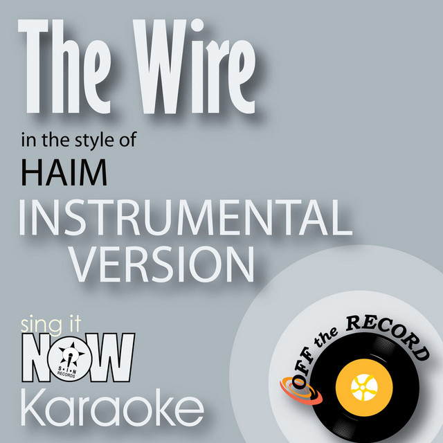 The Wire (In the Style of HAIM) [Instrumental Karaoke Version] Single