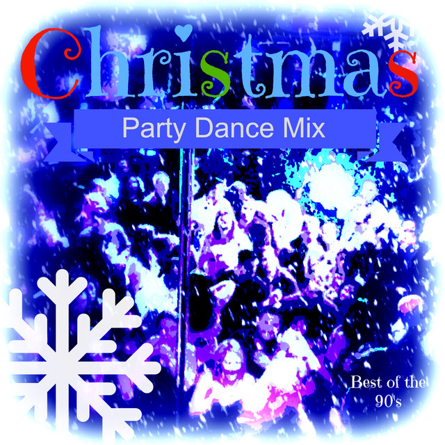 Christmas Party Mix (Top 90's Dance Music) Album by DJ 90's Party Mix