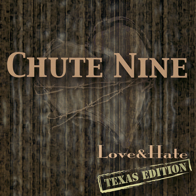 Love & Hate Texas Edition Album by Chute Nine Spotify