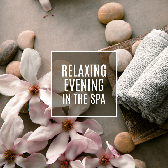 Relaxing Evening in the Spa Selection of Best 2019 New Age Soft Songs