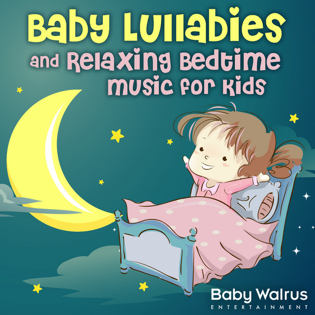 Baby Lullabies And Relaxing Bedtime Music For Kids Album by Baby