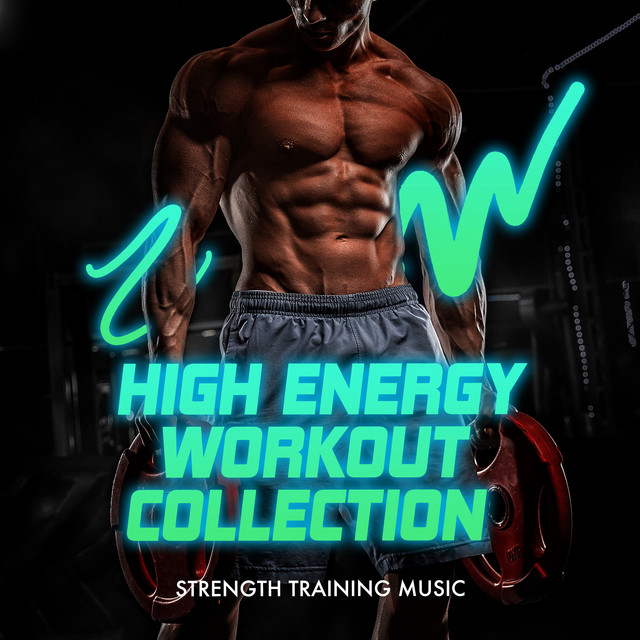 High Energy Workout Collection Album by Strength Training Music Spotify
