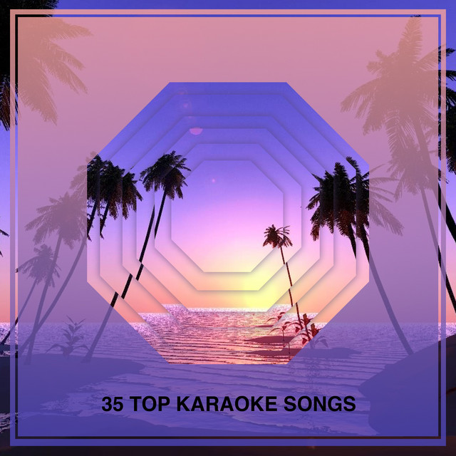 35 Top Karaoke Songs Album by Karaoke Party Singers Spotify
