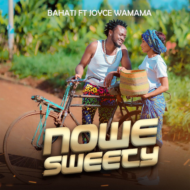 Nowe Sweety (feat. Joyce Wamama) song and lyrics by Bahati, Joyce Wamama Spotify