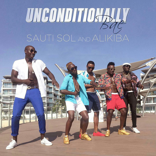 Unconditionally Bae Single by Sauti Sol Spotify