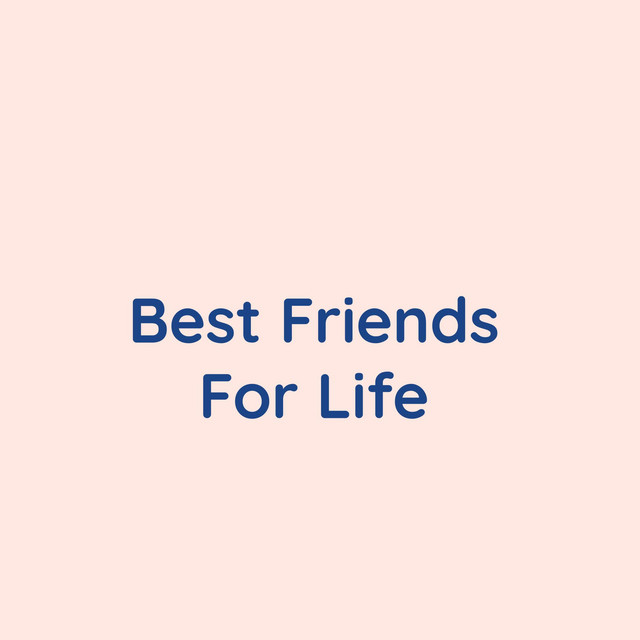 Best Friends For Life song and lyrics by Songlorious Spotify