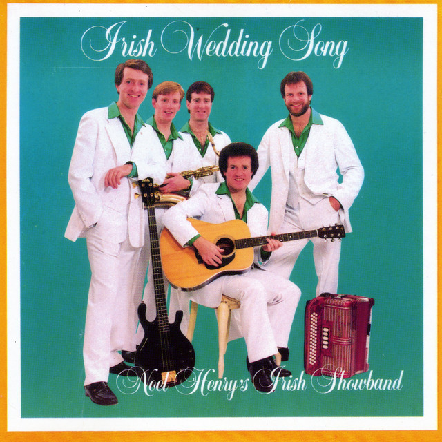 Irish Wedding Song Album by Noel Henry's Irish Showband Spotify