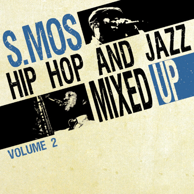 Hip Hop & Jazz Mixed Up vol.2 Album by S.Mos Spotify