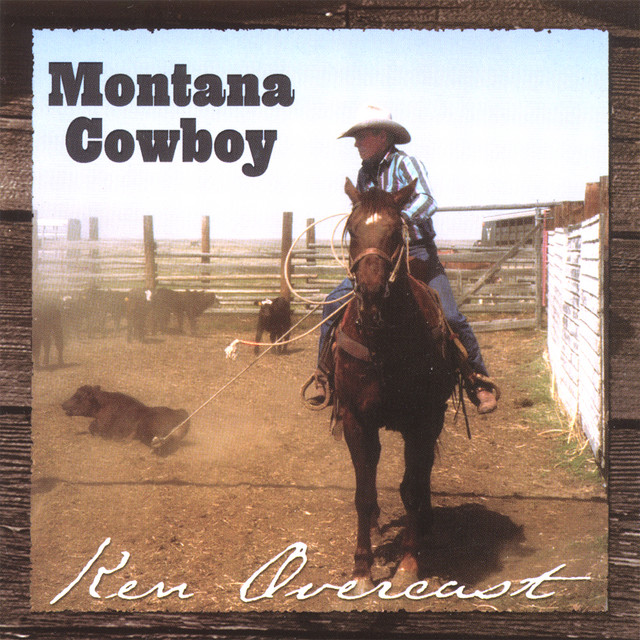 Montana Cowboy Album by Ken Overcast Spotify