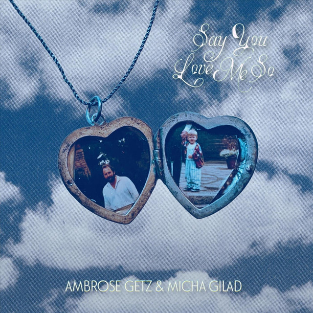 Say You Love Me So Single by Ambrose Getz Spotify