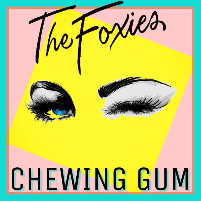 Chewing Gum song and lyrics by The Foxies Spotify