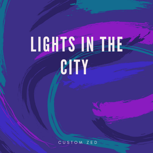 Lights In The City Single by Custom Zed Spotify