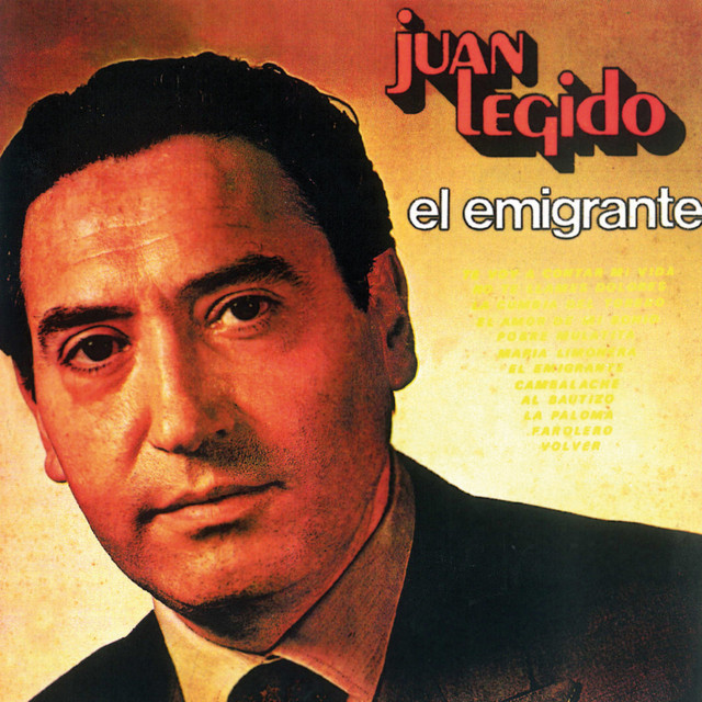 El Emigrante Album by Juan Legido Spotify