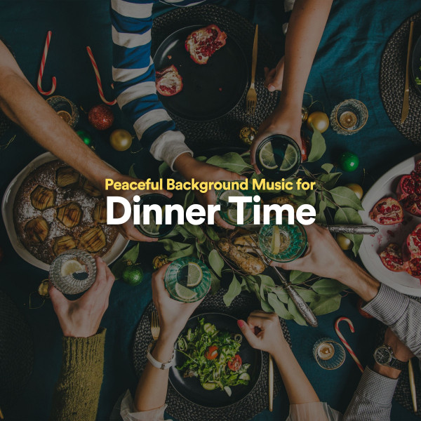 Peaceful Background Music for Dinner Time Album by Background Music