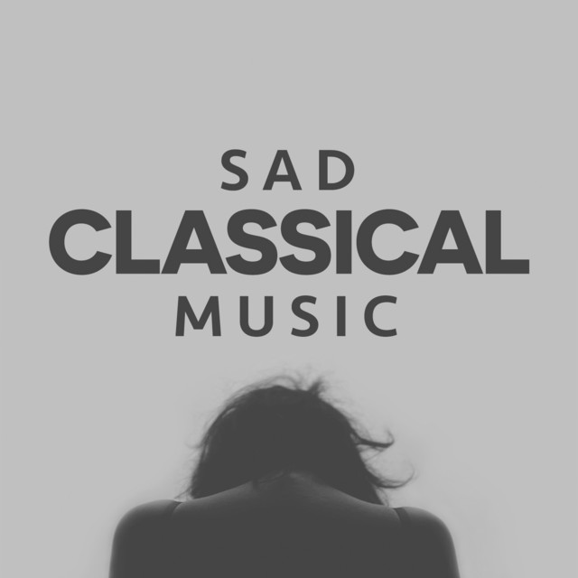Sad Classical Music Album by Instrumental Spotify