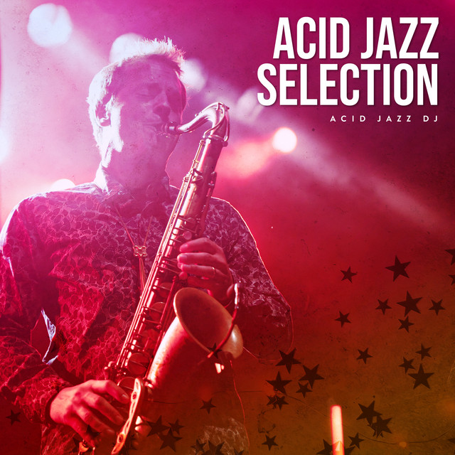 Acid Jazz Selection Album by Acid Jazz DJ Spotify