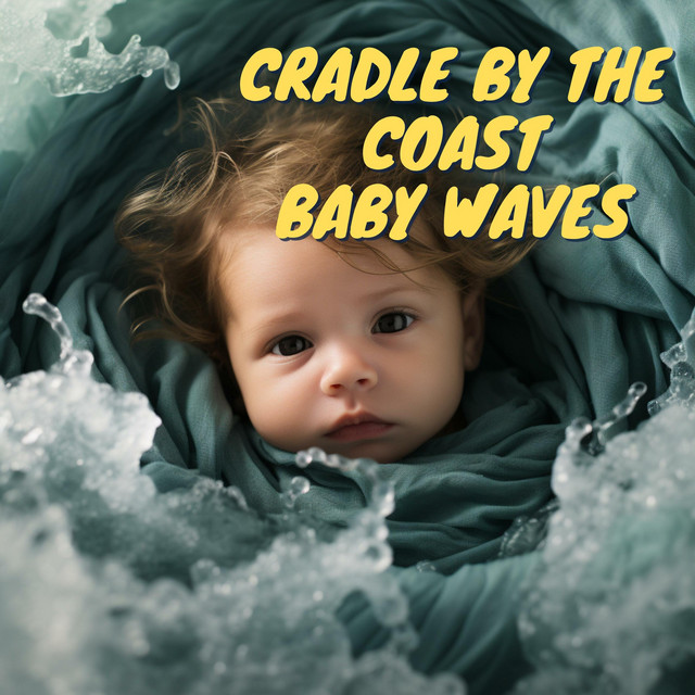 Cradle by the Coast Baby Waves Album by Baby Ocean Spotify