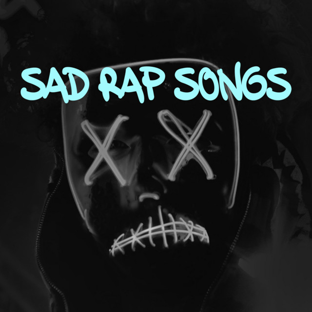 Sad Rap Songs Compilation by Various Artists Spotify