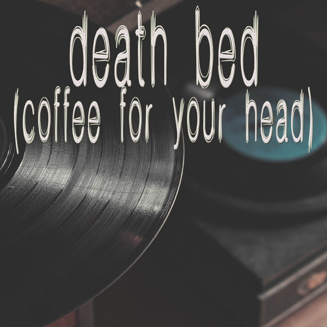 Death Bed (Coffee For Your Head) [Originally Performed by Powfu and