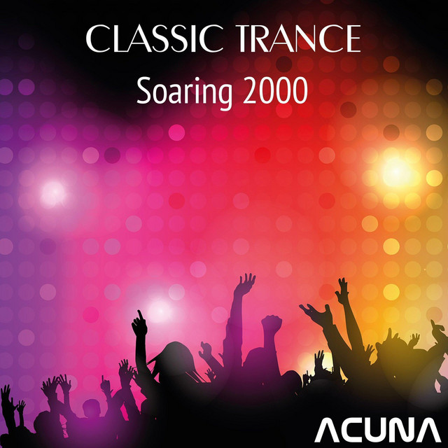 Classic Trance Soaring 2000 Compilation by Various Artists Spotify