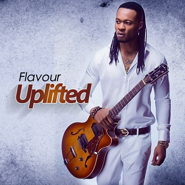 Uplifted by Flavour N'abania on Spotify